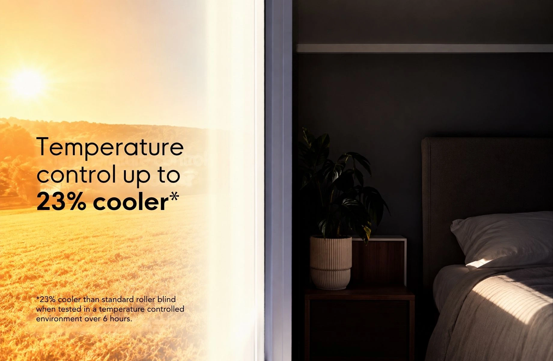 Temperature control, up to 23% cooler